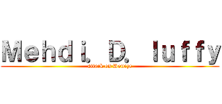 Ｍｅｈｄｉ．Ｄ．ｌｕｆｆｙ (attack on Doueze)