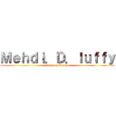 Ｍｅｈｄｉ．Ｄ．ｌｕｆｆｙ (attack on Doueze)