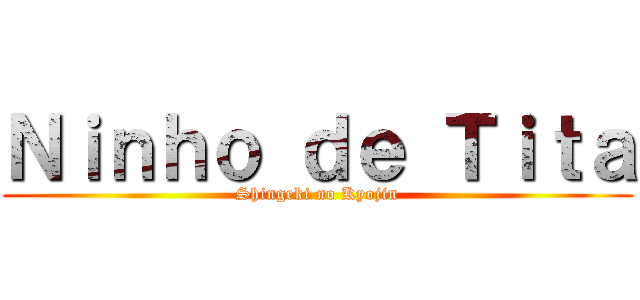 Ｎｉｎｈｏ ｄｅ Ｔｉｔａ (Shingeki no Kyojin)