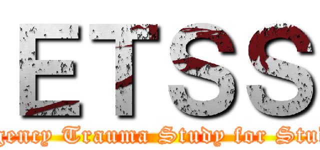 ＥＴＳＳ (Emergency Trauma Study for Students)