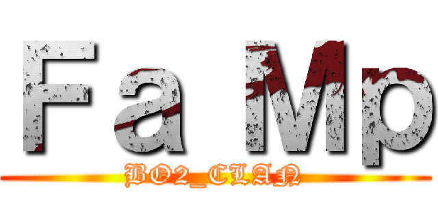 Ｆａ Ｍｐ (BO2_CLAN)