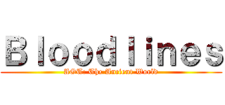 Ｂｌｏｏｄｌｉｎｅｓ (AOT: The Ancient World)
