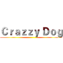 Ｃｒａｚｚｙ Ｄｏｇ ()
