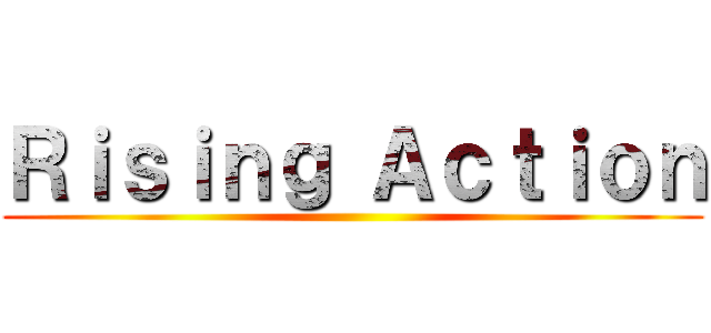 Ｒｉｓｉｎｇ Ａｃｔｉｏｎ ()