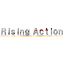 Ｒｉｓｉｎｇ Ａｃｔｉｏｎ ()