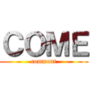 ＣＯＭＥ (comment)