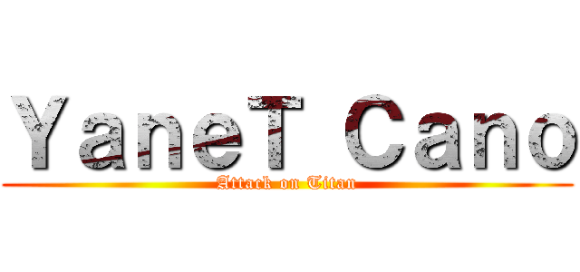 ＹａｎｅＴ Ｃａｎｏ (Attack on Titan)