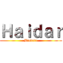Ｈａｉｄａｒ (Biodata)