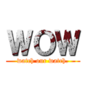 ＷＯＷ (watch our watch.)