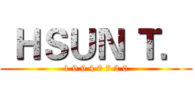  ＨＳＵＮ Ｔ． (1 9 9 4 0 7 2 0)