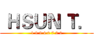 ＨＳＵＮ Ｔ． (1 9 9 4 0 7 2 0)