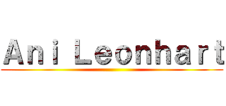 Ａｎｉ Ｌｅｏｎｈａｒｔ ()