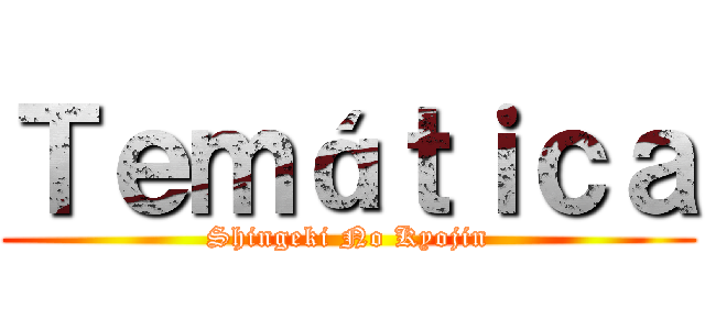 Ｔｅｍáｔｉｃａ (Shingeki No Kyojin)