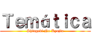 Ｔｅｍáｔｉｃａ (Shingeki No Kyojin)