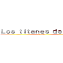 Ｌｏｓ ｔｉｔａｎｅｓ ｄｅｌ ｒｉｎｇ (Juanhoo)