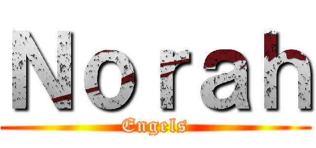 Ｎｏｒａｈ (Engels)