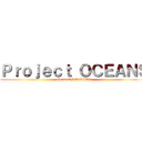 Ｐｒｏｊｅｃｔ ＯＣＥＡＮＳ (the next SPIRITS)