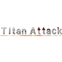 Ｔｉｔａｎ Ａｔｔａｃｋ (by Darren Lim ლ(́◉◞౪◟◉‵ლ))