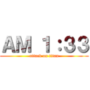 ＡＭ １：３３ (attack on titan)