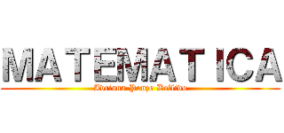 ＭＡＴＥＭＡＴＩＣＡ (Adriana Ponze Bellido)