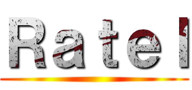 Ｒａｔｅｌ ()