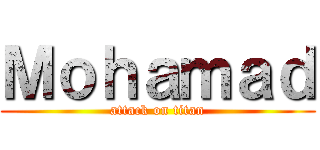 Ｍｏｈａｍａｄ (attack on titan)