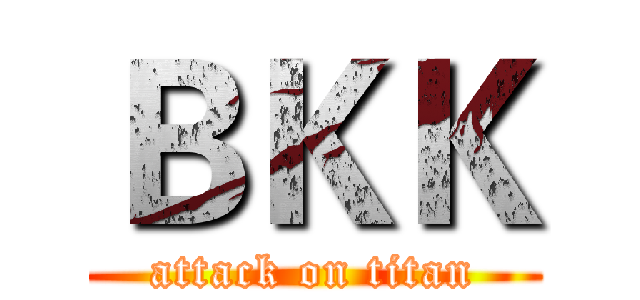 ＢＫＫ (attack on titan)