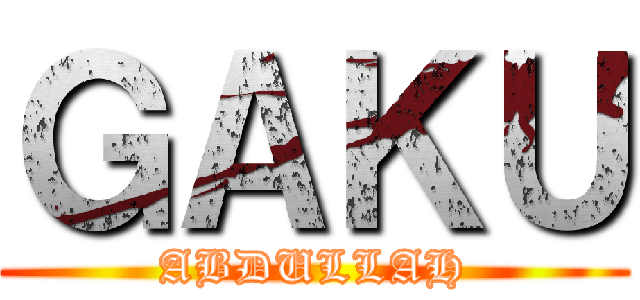 ＧＡＫＵ (ABDULLAH)