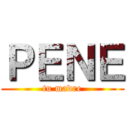ＰＥＮＥ (tu madre)
