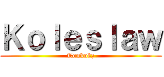 Ｋｏｌｅｓｌａｗ (Tonkokz)