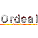 Ｏｒｄｅａｌ (Stage Four)
