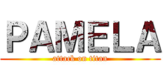 ＰＡＭＥＬＡ (attack on titan)