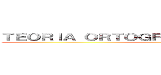 ＴＥＯＲＩＡ ＯＲＴＯＧＲＡＦＩＡ ＣＯＮＴＲＯＬＥＳ ()