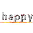ｈａｐｐｙ (attack on titan)