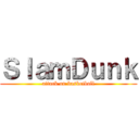 ＳｌａｍＤｕｎｋ (attack on basketball)