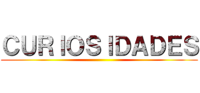 ＣＵＲＩＯＳＩＤＡＤＥＳ ()