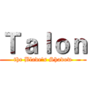 Ｔａｌｏｎ (the Blade's Shadow)