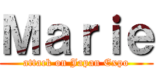 Ｍａｒｉｅ (attack on Japan Expo)