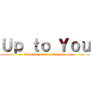 Ｕｐ ｔｏ Ｙｏｕ (What do you want to eat?)