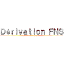 Ｄéｒｉｖａｔｉｏｎ ＦＮＳ (Documents techniques)