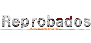 Ｒｅｐｒｏｂａｄｏｓ (Con regalon incluido)