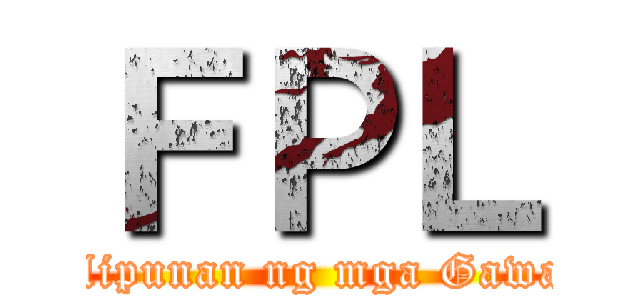 ＦＰＬ (Kalipunan ng mga Gawain)