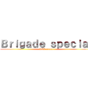 Ｂｒｉｇａｄｅ ｓｐｅｃｉａｌ (SNK-commu)