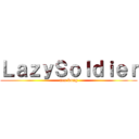 ＬａｚｙＳｏｌｄｉｅｒ (nes kung)