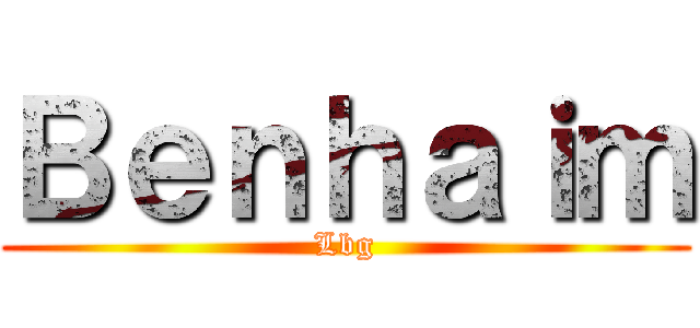 Ｂｅｎｈａｉｍ (Lbg)