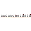 ａｓｄａｓｄａａｓｄａｓｄａｄ ((adaasadsadsdad))