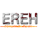 ＥＲＥＨ (Shingeki No Kyojin)