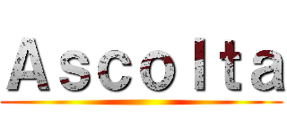 Ａｓｃｏｌｔａ ()