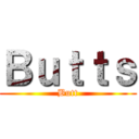 Ｂｕｔｔｓ (Butt)