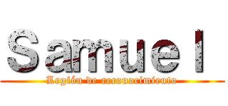 Ｓａｍｕｅｌ  (Legión de reconocimiento)